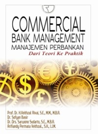 Image of Commercial Bank Management= Manajemen Perbankan: Dari Teori ke Praktik
