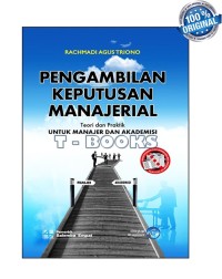Image of Pengambilan keputusan manajerial: teori dan praktik untuk manajer dan akademisi